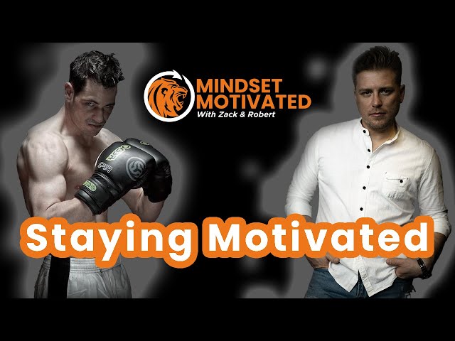Staying Motivated - E024 - Mindset Motivated