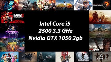 Intel Core i5 2500 + Nvidia GTX 1050 2gb test in 18 games