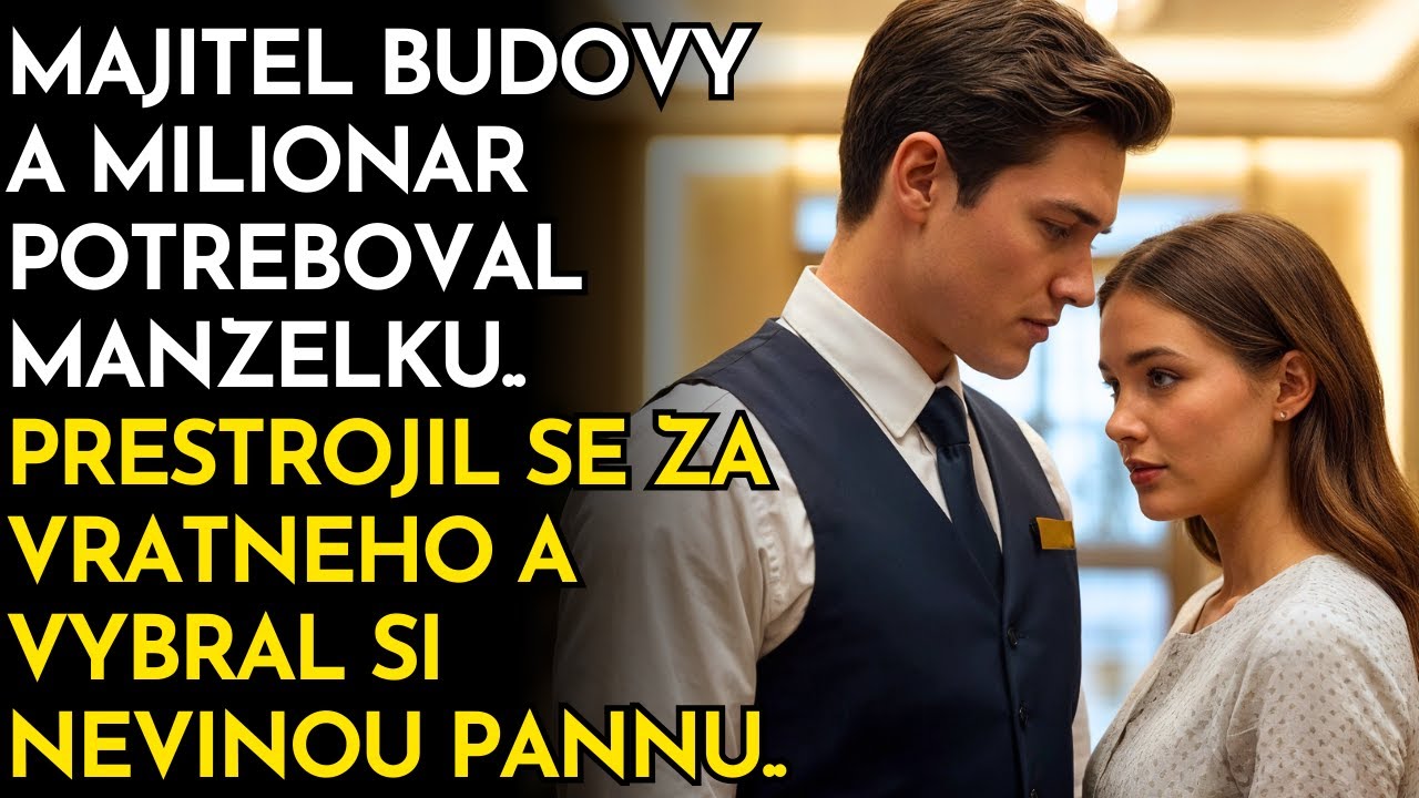 MAJITEL BUDOVY SE VYDÁVAL ZA VRÁTNÉHO, ABY SI VYBRAL NOVOU MANŽELKU, A PANNOU BYLA...