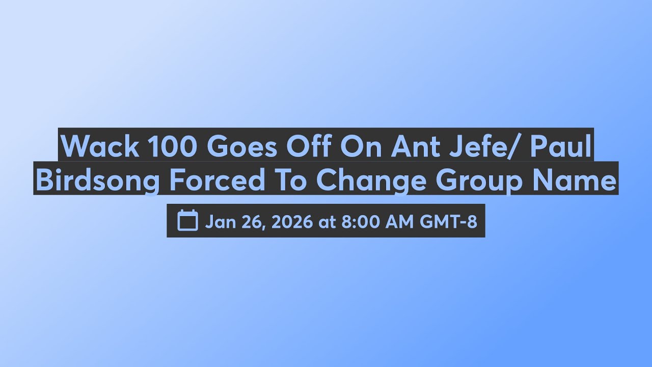 Wack 100 Goes Off On Ant Jefe/ Paul Birdsong Forced To Change Group Name