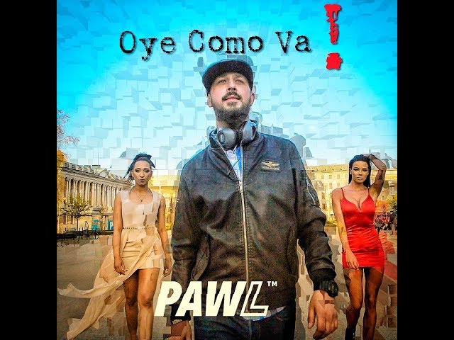 Pawl - Oye Como Va!