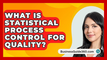 What Is Statistical Process Control For Quality? - BusinessGuide360.com