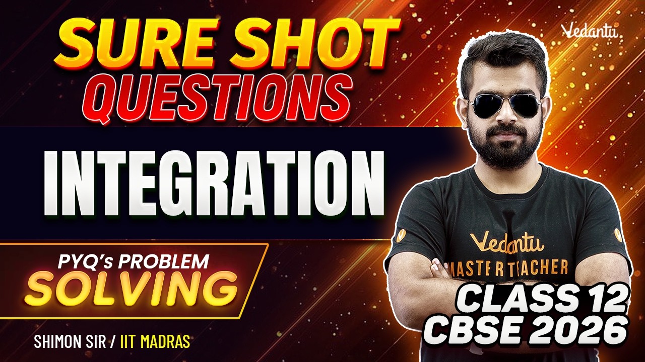 Integration | Sure Shot Questions For Class 12 Board Exam | CBSE 2026 | Shimon Sir
