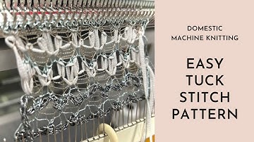 DOMESTIC MACHINE KNITTING - TUCK STITCH COMBINATION