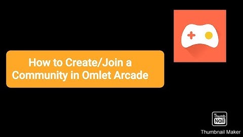 How to Create/Join a Community in Omlet Arcade | Tutorial