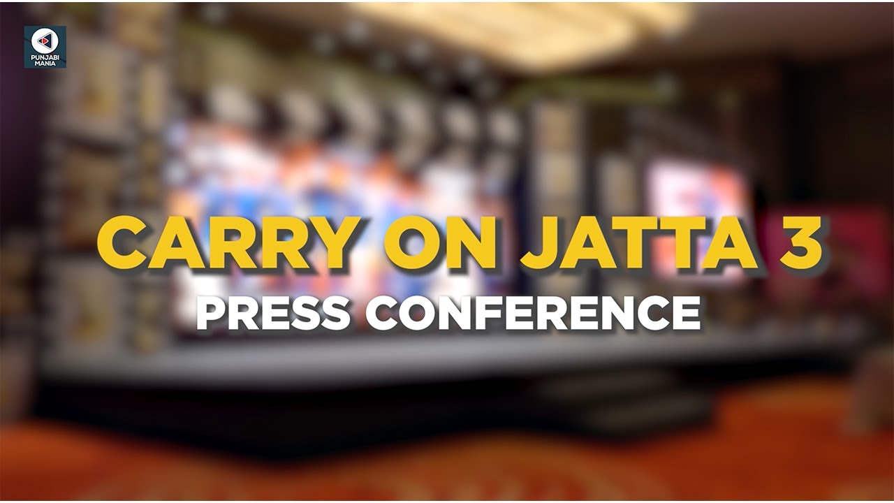 Carry on Jatta 3 Press Conference | Gippy Grewal, Sonam Bajwa | Punjabi Mania