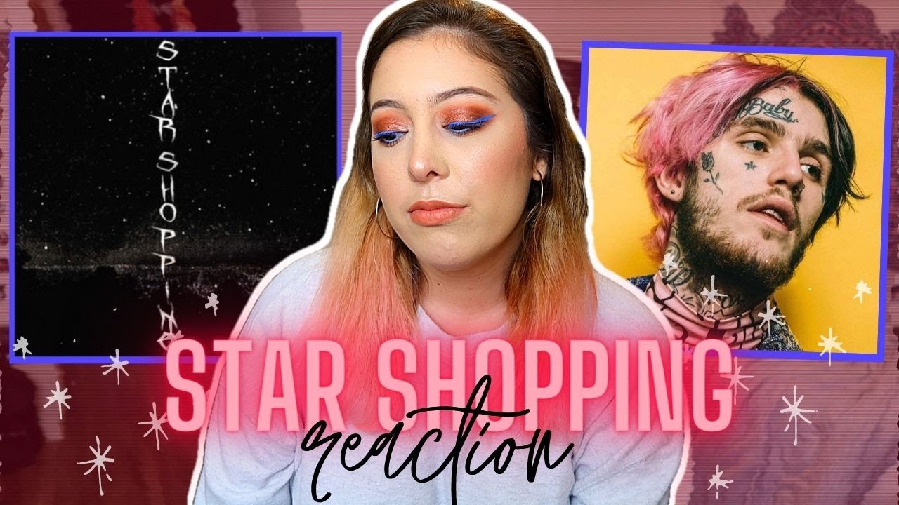 star shopping - lil peep reaction (i got a lot to say about this!)