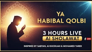 YA HABIBAL QOLBI | 3H LIVE AI ISLAMIC SHOLAWAT MUSIC INSPIRED BY SABYAN, AI KHODIJAH & MOHAMED TAREK