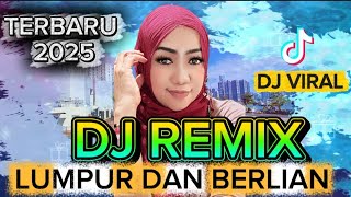 Dj Remix Terbaru 2025 lumpur Dan Berlian 