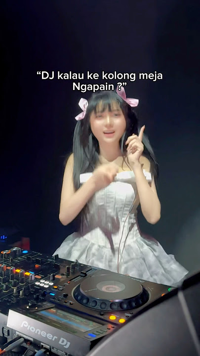 Biasanya DJ ngapain ke bawah ??