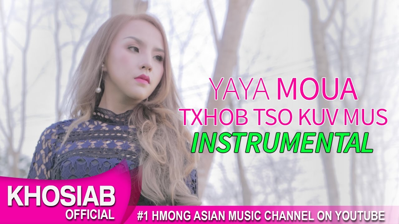 YAYA Moua - Txhob Tso Kuv Mus | Instrumental (Official Video) [Khosiab ...