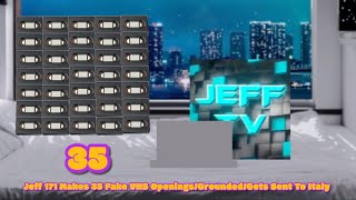 Jeff 171 Makes 35 (I Mean 32) Fake VHS Openings/Grounded/Gets Sent To Italy