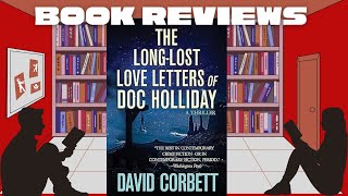 The Long-Lost Love Letters of Doc Holliday by David Corbett - Review