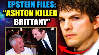 Epstein Victim Reveals Ashton Kutcher Murdered Brittany Murphy to Protect Elite Pedophile Ring
