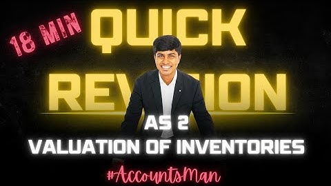 AS 2 Valuation of Inventories Quick Revision | CA Rajavardhan A | #AccountsMan