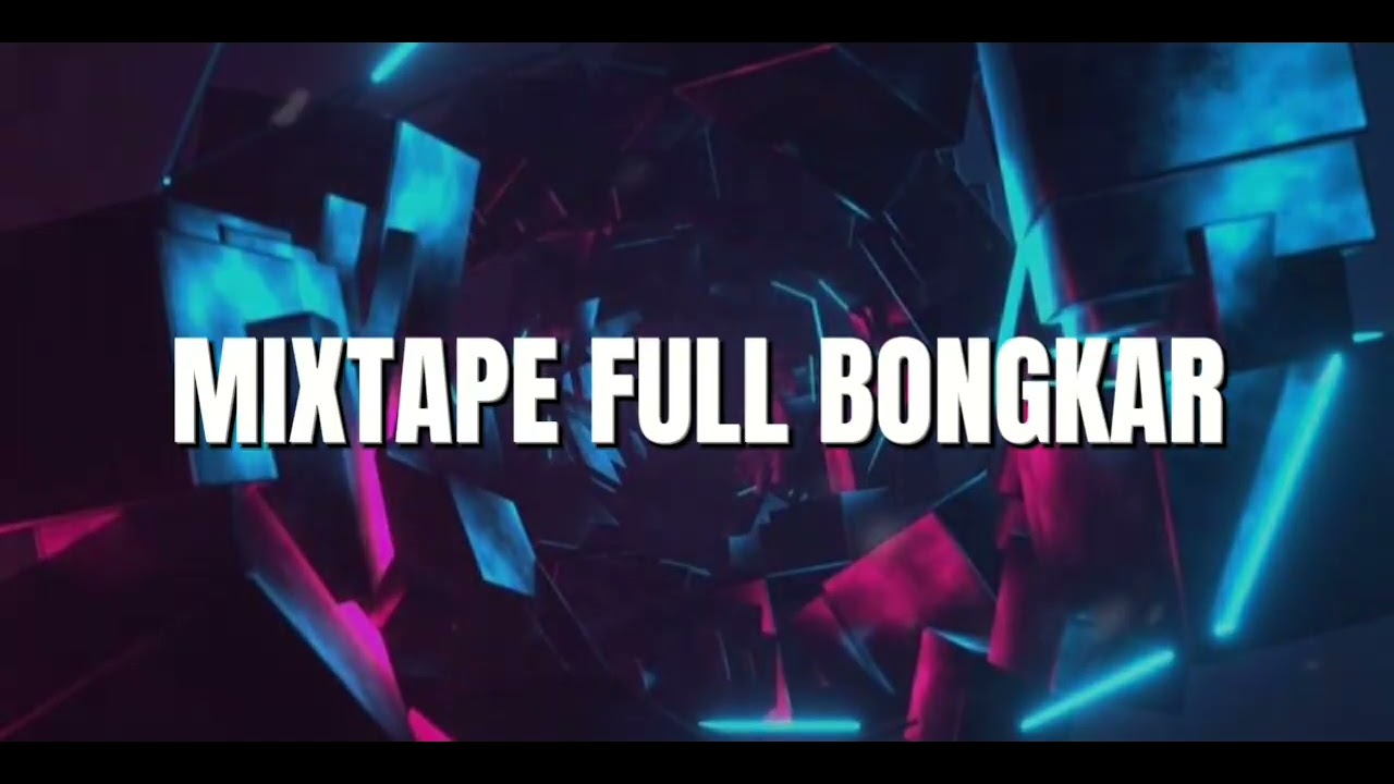 MIXTAPE FULL BONGKAR - BYfahrilmokodongan Newrmx!!