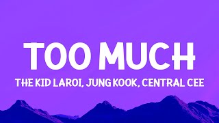 The Kid Laroi Jung Kook Central Cee  Too Much s