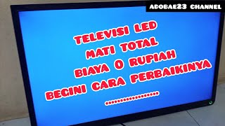 How to repair a completely dead LED television at a cost of 0 rupiah...///