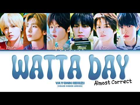 [ALMOST 100% CORRECT] VAYONN (베이온) - 'WATTA DAY' (Color Coded Lyrics)
