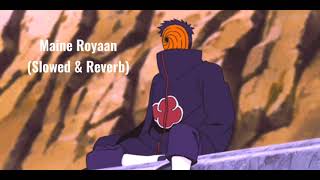 Maine Royaan - Tanveer Evan (Slowed & Reverb)