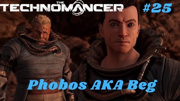 The Technomancer - Part 25: Phobos AKA Beg