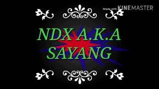Lirik Lagu NDX aka Sayang