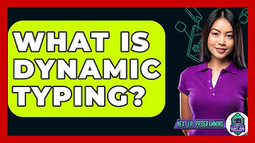 What Is Dynamic Typing? - Next LVL Programming