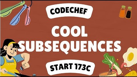 Codechef contest START173C - Cool Subsequences
