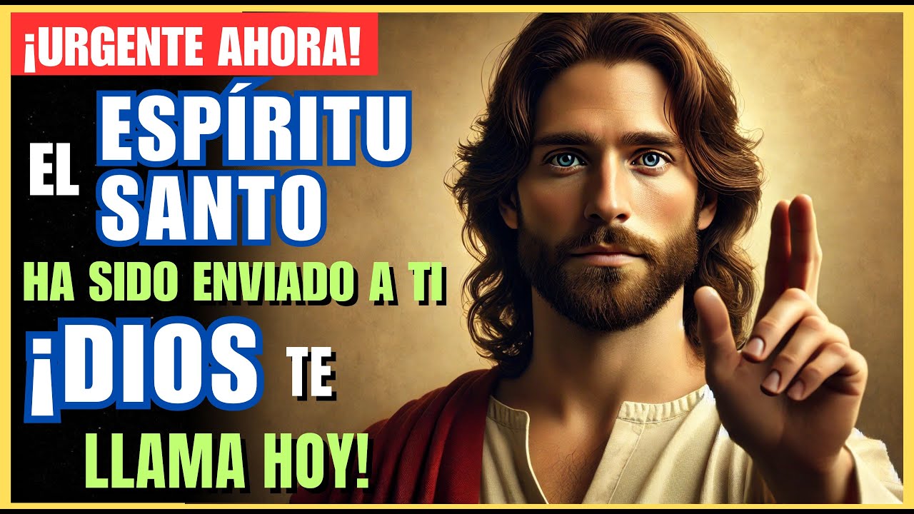 ¡URGENTE AHORA! EL ESPÍRITU SANTO HA SIDO ENVIADO A TI, ¡DIOS TE LLAMA HOY!