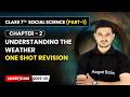 Understanding The Weather - One Shot Revision | Chapter 2 | Class 7 Social Science | CBSE 2025-26