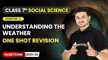 Understanding The Weather - One Shot Revision | Chapter 2 | Class 7 Social Science | CBSE 2025-26
