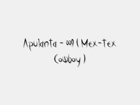 Watch Apulanta -009 (Mex-Tex Cowboy) on YouTube Watch Apulanta -009 (Mex-Tex Cowboy) on YouTube