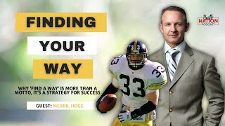 Find a Way Merril Hoge s Blueprint for Crushing Doubts and Achieving Greatness