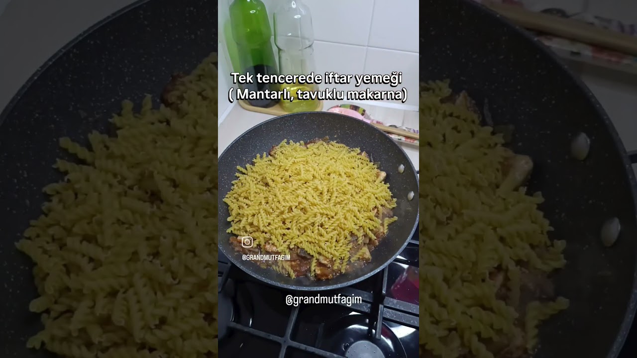 pratik iftar yemeği #tavukmakarna #mantarlımakarna #pratiktarifler #yemektarifleri #keşfet #keşfeted