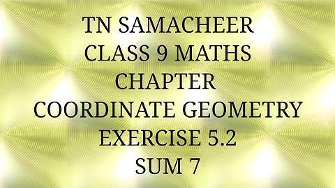 TN Samacheer kalvi, class 9, Maths, Chapter Coordinate Geometry, Exercise 5.2, Sum 7