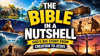The Bible in a Nutshell | God’s Big Story from Creation to Jesus| Animated