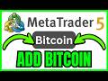 How To ADD Bitcoin In MetaTrader 5 (QUICK &amp; EASY) 2026