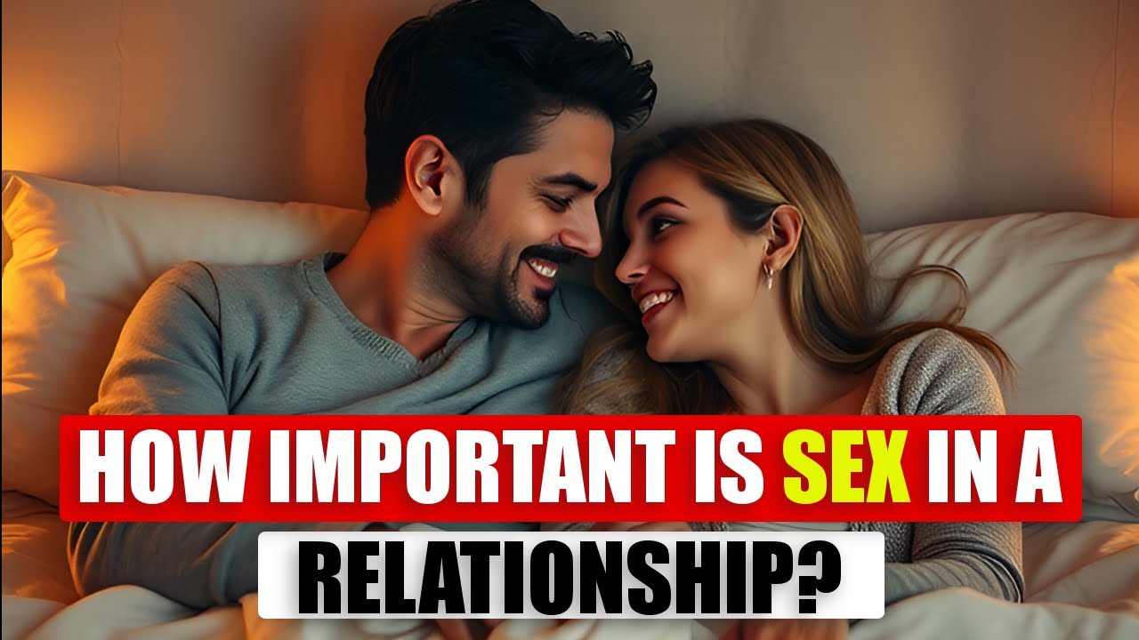 How Important Is Sex in a Relationship? Discover the Power of Intimacy