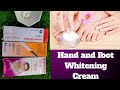 HAND AND FEET WHITENING CREAM GET SOFT AND GLOWING HAND AND FOOT IN A WEEK