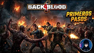 SOBREVIVIENDO A LA HORDA 🧟‍♂️ | Back 4 Blood: Mis Primeros Pasos (En Vivo)