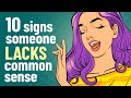 10 signs someone lacks common sense