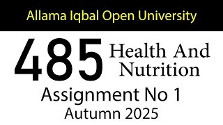 AIOU Code 485 Solved Assignment No 1 | Autumn 2025 | Health and Nutrition | AIOU Corner