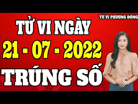 Video Tử vi hôm nay thứ 5 ngày 21/7/2022 của 12 con giáp -... - youtube
