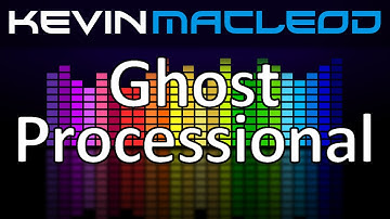 Kevin MacLeod: Ghost Processional (digitally processed)