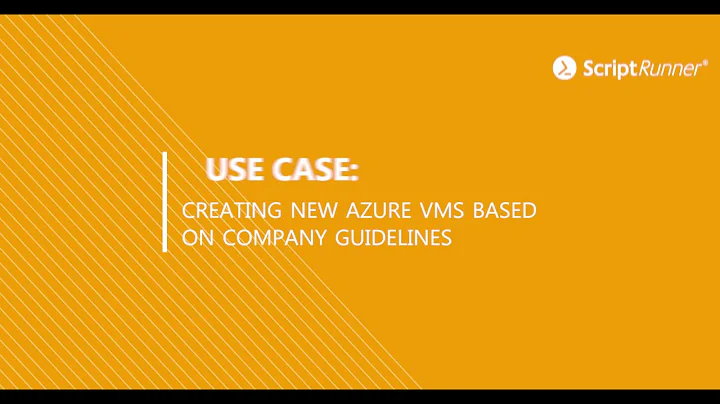 Use Case: Creating new Azure VMs based on company guidelines