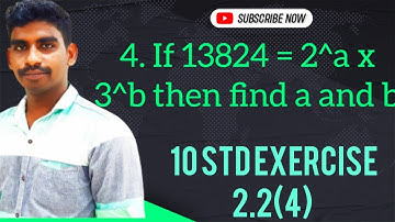 4. If 13824 =2^a x 3^b then find a and b. 10th std maths exercise 2.2 4th sum