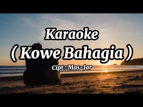 Mas Jar - Kowe Bahagia ( Karaoke lirik tanpa vokal ) by GO KARAOKE