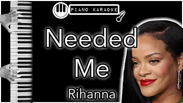 Needed Me - Rihanna - Piano Karaoke Instrumental