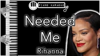 Needed Me - Rihanna - Piano Karaoke Instrumental