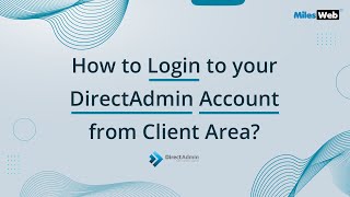 How to Login to your DirectAdmin Account from Client Area | MilesWeb